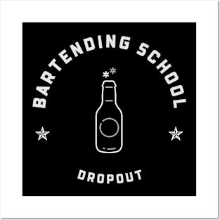 Bartending School Dropout Posters and Art